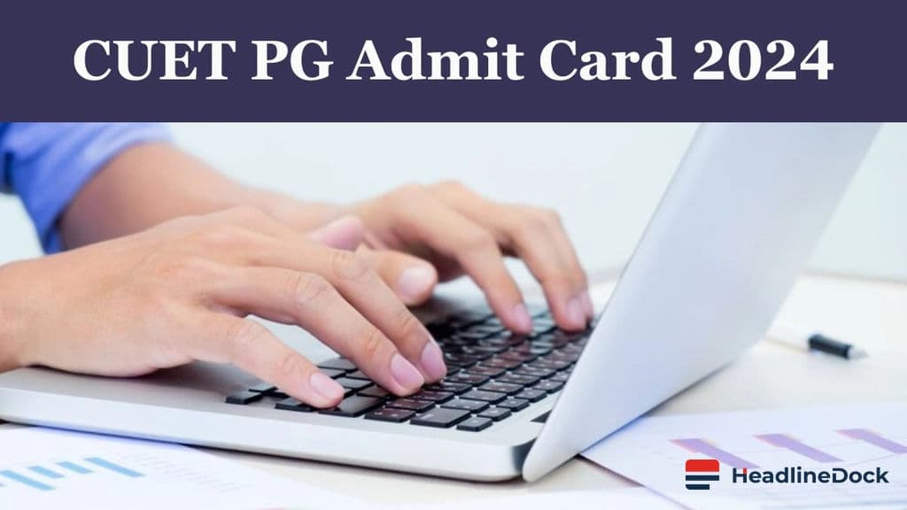 CUET PG 2026 Admit Card Download Available for March 16-19 Exams