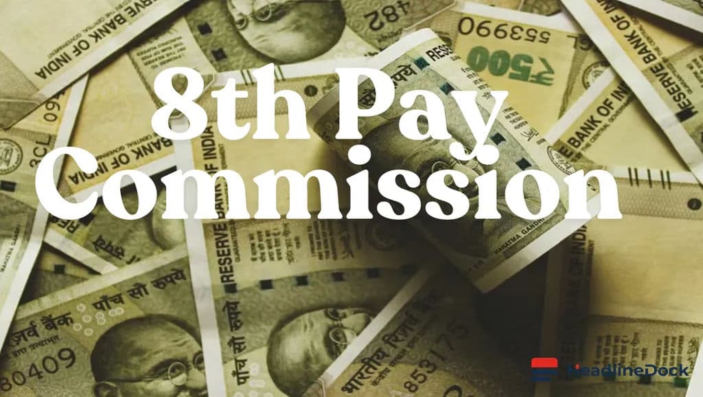 8th Pay Commission: Good News for Central Government Employees