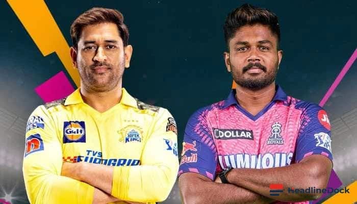 CSK vs RR: Match Preview & Playing XI