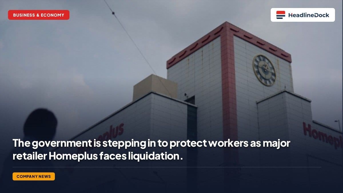 Government Launches Financial Support Following Homeplus Liquidation Ruling