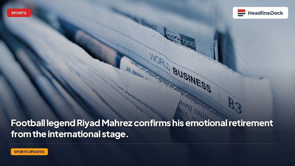 Riyad Mahrez Announces His Retirement from International Football After Upcoming World Cup