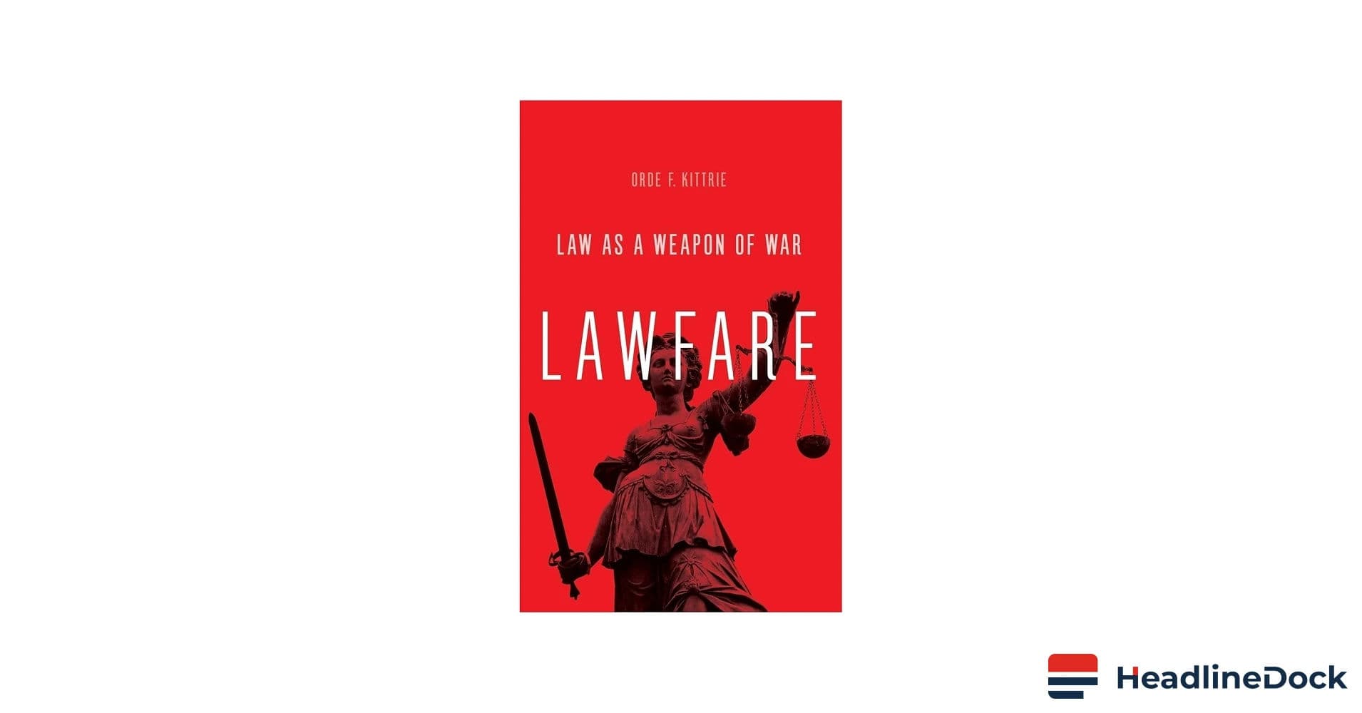 Lawfare: How Nations Use Legal Systems as a Strategic Power Tool