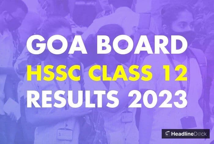 Get Your Goa Board HSSC Result 2026 Here: Check Easily with Seat Number or School Login