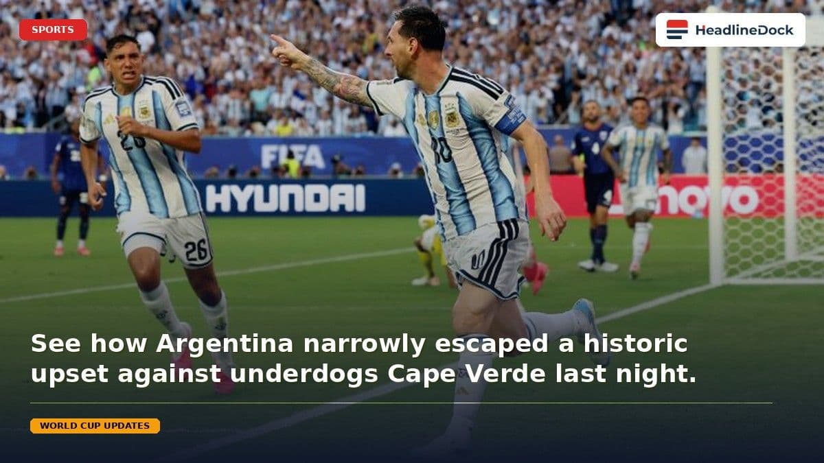 Argentina Survives Dramatic World Cup Scare Against Resilient Cape Verde Side