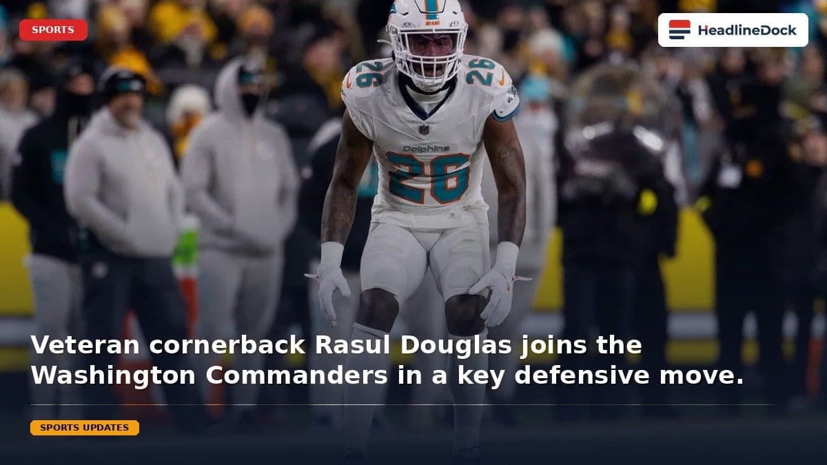 Commanders Bolster Secondary by Signing Veteran Cornerback Rasul Douglas