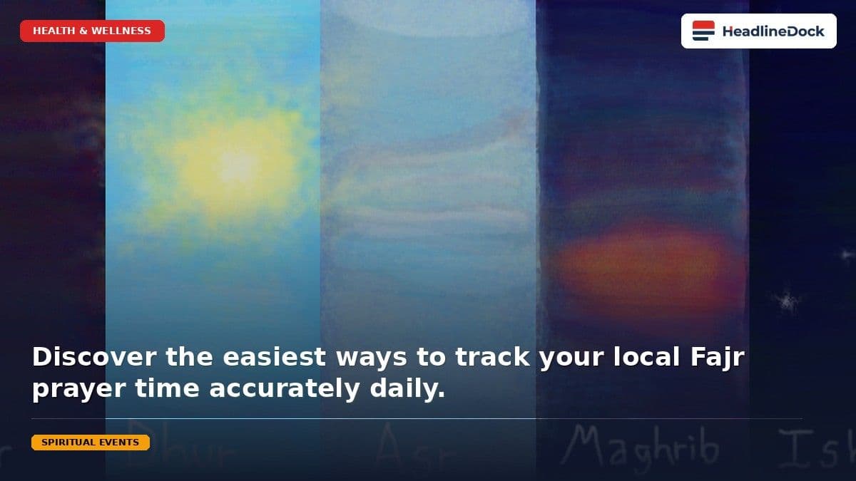 Fajr Prayer Time Today: How to Find Accurate Daily Timings Near You