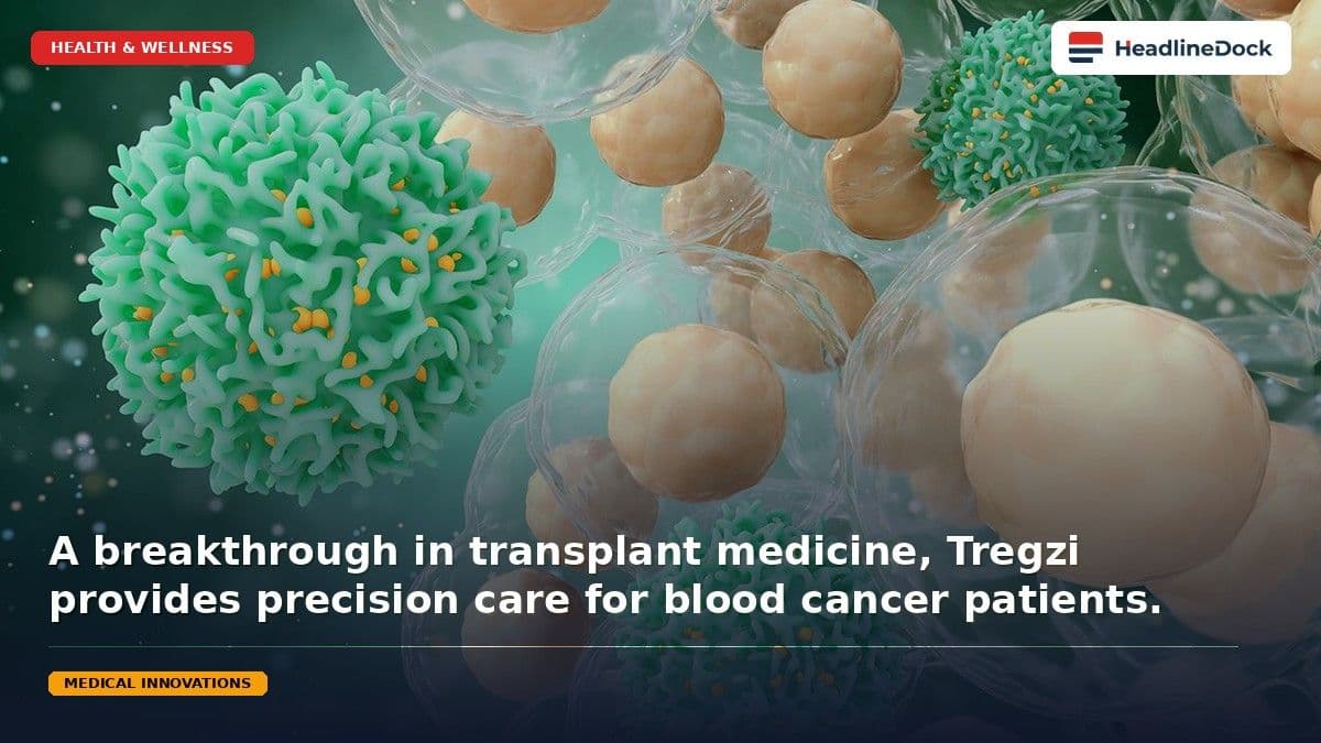 FDA Approves Tregzi: Precision-Engineered Treatment for Blood Cancer Patients