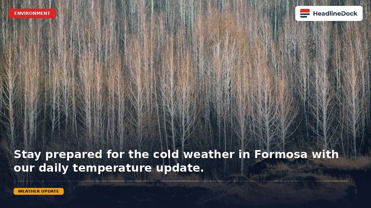 Formosa Weather Forecast: Chilly Tuesday Temperatures Expected for July 7, 2026