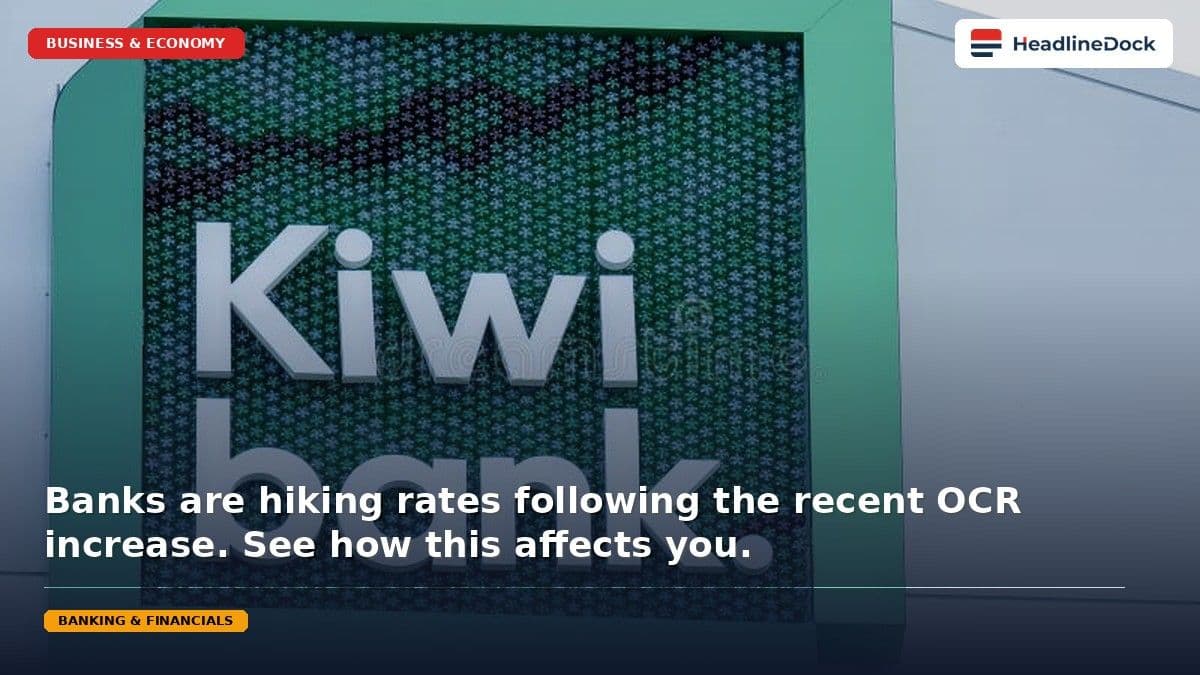 How the Recent OCR Hike Impacts Home Loan Interest Rates
