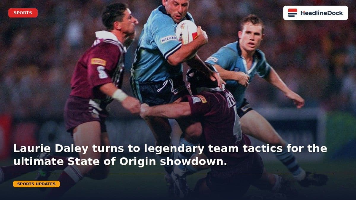 Laurie Daley Seeks Winning Edge for High-Stakes State of Origin Decider