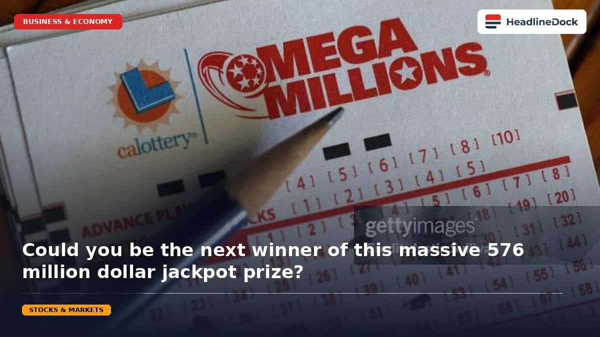 Mega Millions Jackpot Climbs to $576 Million Ahead of Friday Drawing