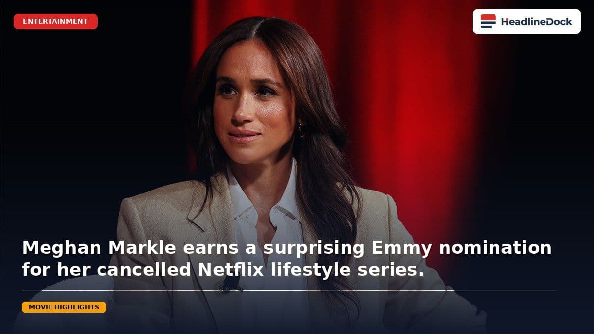 Meghan Markle Secures Surprise Emmy Nomination for Cancelled Lifestyle Series