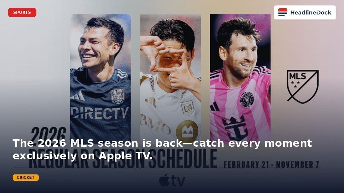 MLS Returns to Apple TV: 2026 Season Restart Guide