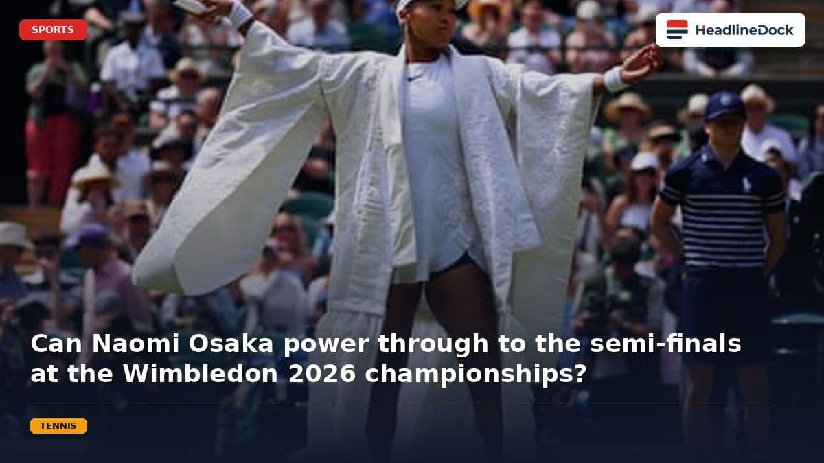 Naomi Osaka Faces Karolina Muchova in Wimbledon 2026 Quarter-Final Showdown