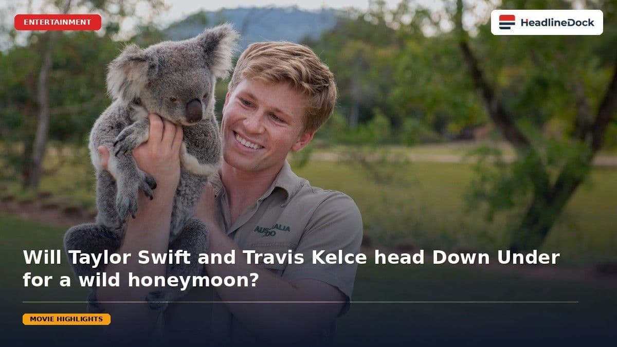 Robert Irwin Pitches Australia Zoo Honeymoon to Swift and Kelce
