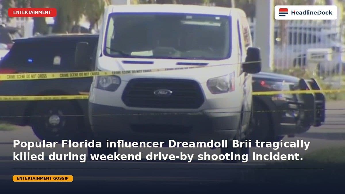 Social Media Influencer Dreamdoll Brii Killed in Targeted Florida Drive-By Shooting