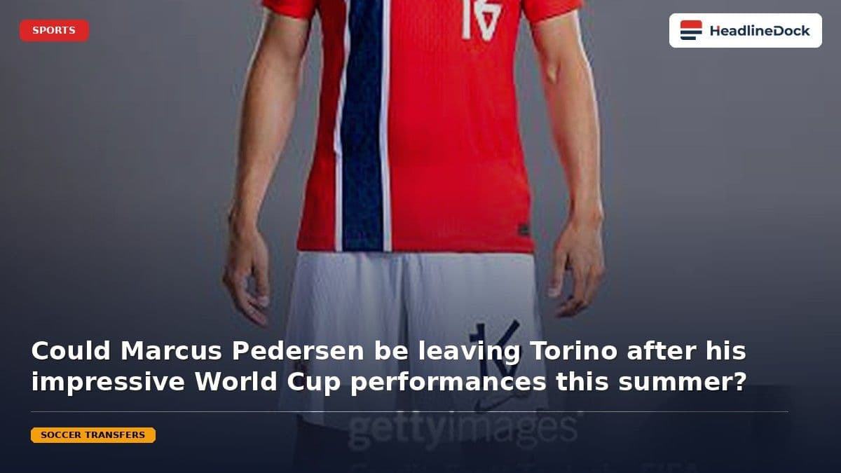 Torino Weighs Future of Marcus Pedersen Following Standout World Cup Displays